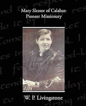 Imagen del vendedor de Mary Slessor of Calabar : Pioneer Missionary a la venta por GreatBookPrices