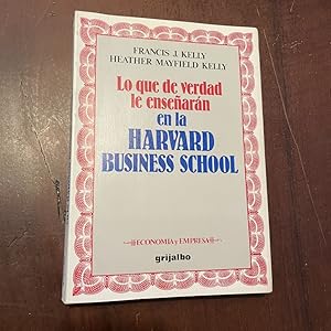 Seller image for Lo que de verdad le ensearn en la Harvard Business School for sale by Kavka Libros