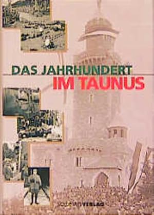 Das Jahrhundert im Taunus