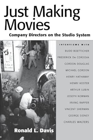 Seller image for Just Making Movies : Company Directors On The Studio System for sale by GreatBookPrices