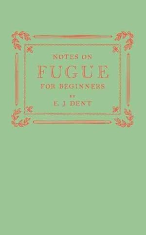 Imagen del vendedor de Notes on Fugue for Beginners a la venta por GreatBookPrices