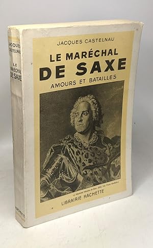 Seller image for Le marchal de Saxe amours et batailles for sale by crealivres