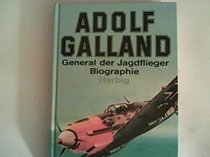 Imagen del vendedor de Adolf Galland: General der Jagdflieger - Biographie a la venta por ANTIQUARIAT FRDEBUCH Inh.Michael Simon