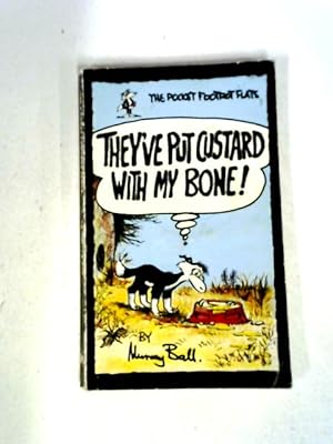 Bild des Verkufers fr They'Ve Put Custard With My Bone! zum Verkauf von World of Rare Books