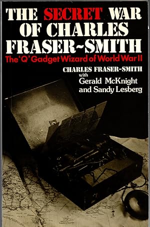 Image du vendeur pour The Secret War of Charles Fraser-Smith, the 'Q' Gadget Wizard of World War II - signed copy mis en vente par Michael Moons Bookshop, PBFA