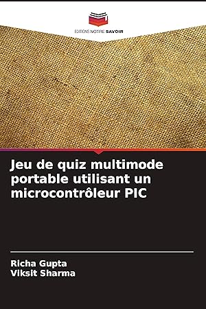 Bild des Verkufers fr Jeu de quiz multimode portable utilisant un microcontrleur PIC zum Verkauf von moluna