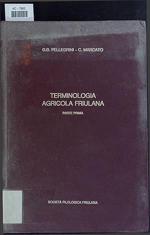Bild des Verkufers fr Terminologia Agricola Friulana. Parte Prima zum Verkauf von Antiquariat Bookfarm