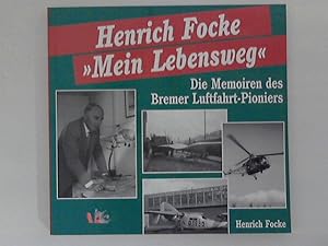 Bild des Verkufers fr Mein Lebensweg : Die Memoiren des Bremer Luftfahrt-Pioniers. zum Verkauf von ANTIQUARIAT FRDEBUCH Inh.Michael Simon