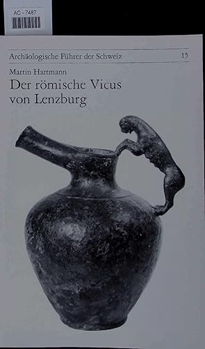 Bild des Verkufers fr Der rmische Vicus von Lenzburg. zum Verkauf von Antiquariat Bookfarm
