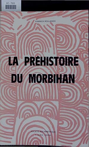 Bild des Verkufers fr La Prehistoire du Morbihan le Vannetais Littoral. Quatrime dition. Bulletin de la Societe Polymathique (Tome III - Juillet 1984) zum Verkauf von Antiquariat Bookfarm