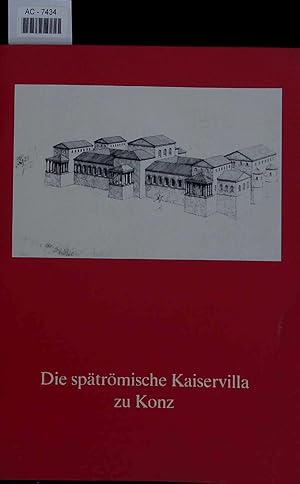 Bild des Verkufers fr Die sptrmische Kaiservilla zu Konz. zum Verkauf von Antiquariat Bookfarm