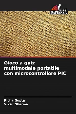 Bild des Verkufers fr Gioco a quiz multimodale portatile con microcontrollore PIC zum Verkauf von moluna