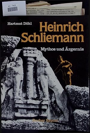 Bild des Verkufers fr Heinrich Schliemann. Mythos und rgernis. zum Verkauf von Antiquariat Bookfarm