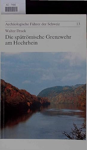 Bild des Verkufers fr Die sptrmische Grenzwehr am Hochrhein. zum Verkauf von Antiquariat Bookfarm