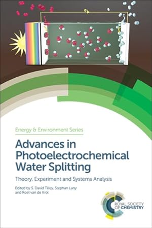 Imagen del vendedor de Advances in Photoelectrochemical Water Splitting : Theory, Experiment and Systems Analysis a la venta por GreatBookPrices