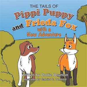 Immagine del venditore per The Tails of Pippi Pippy and Frieda Fox with a New Adventure venduto da GreatBookPrices