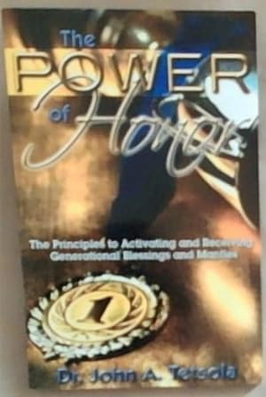 Seller image for The Power of Honor: The Principles to Activating and Receiving Generational Blessings and Mantles for sale by Chapter 1