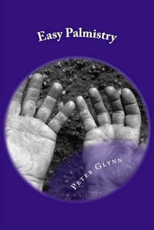 Imagen del vendedor de Easy Palmistry: A Simple Guide to Palm Reading and Making It a Business a la venta por GreatBookPrices