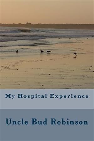 Imagen del vendedor de My Hospital Experience a la venta por GreatBookPrices