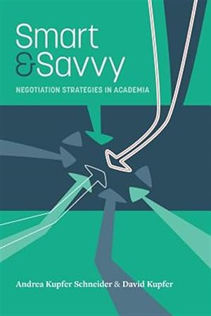 Seller image for Smart & Savvy: Negotiation Strategies in Academia for sale by GreatBookPrices