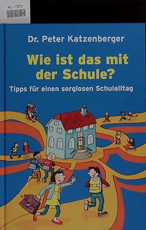 Seller image for Wie ist das mit der Schule?. Tipps fr einen sorglosen Schulalltag for sale by Antiquariat Bookfarm