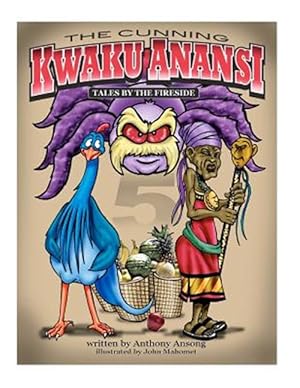 Imagen del vendedor de Cunning Kwaku Anansi : Tales by the Fireside a la venta por GreatBookPrices