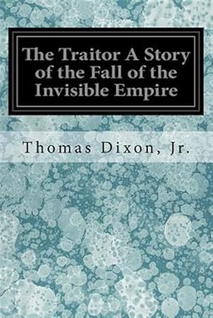 Imagen del vendedor de Traitor : A Story of the Fall of the Invisible Empire a la venta por GreatBookPrices