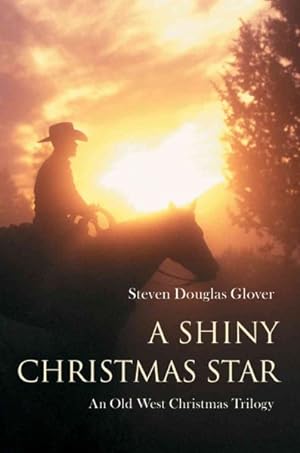 Seller image for Shiny Christmas Star : An Old West Christmas Trilogy for sale by GreatBookPrices