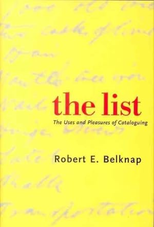 Immagine del venditore per List : The Uses And Pleasures Of Cataloguing venduto da GreatBookPrices