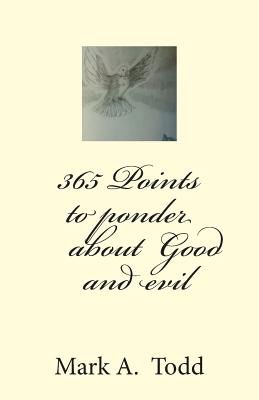 Imagen del vendedor de 365 Points to Ponder about Good and Evil a la venta por GreatBookPrices