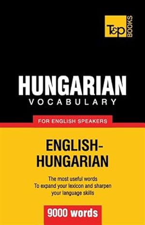 Bild des Verkufers fr Hungarian Vocabulary for English Speakers - 9000 Words zum Verkauf von GreatBookPrices