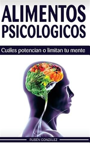 Imagen del vendedor de Alimentos Psicolgicos/ Psychological food : Cules Potencian O Limitan Tu Mente/ Which Enhance or Limit Your Mind. -Language: spanish a la venta por GreatBookPrices