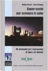 Immagine del venditore per Super-occhi per scrutare il cielo. Gli strumenti per l'astronomia di oggi e di domani venduto da Usatopoli libriusatierari