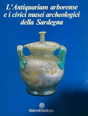 Seller image for L'Antiquarium arborense e i civici musei archeologici della Sardegna for sale by Miliardi di Parole