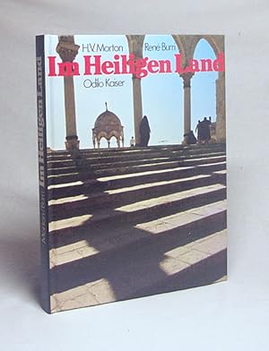 Seller image for Im Heiligen Land / Fotos von Ren Burri. Texte von H. V. Morton u. Raymond Flower. [Textbearb., bers. d. histor. Einf. u. Bildlegenden: Sigrid Gent] for sale by Versandantiquariat Buchegger