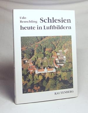 Bild des Verkufers fr Schlesien heute in Luftbildern / Udo Reuschling zum Verkauf von Versandantiquariat Buchegger