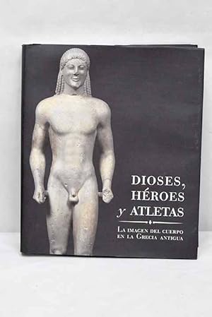 Seller image for Dioses, hroes y atletas for sale by Alcan Libros