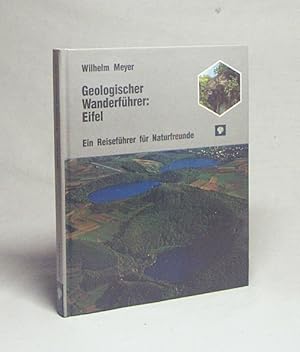 Bild des Verkufers fr Geologischer Wanderfhrer: Eifel : ein Reisefhrer fr Naturfreunde / Wilhelm Meyer zum Verkauf von Versandantiquariat Buchegger
