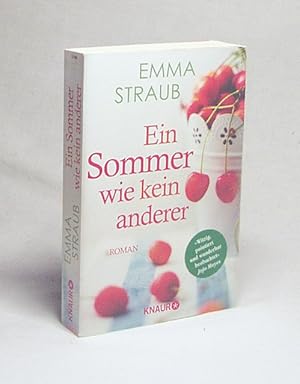 Bild des Verkufers fr Ein Sommer wie kein anderer : Roman / Emma Straub. Aus dem Amerikan. von Sonja Rebernik-Heidegger zum Verkauf von Versandantiquariat Buchegger