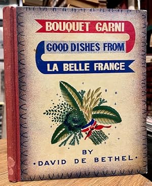 Bouquet Garni: Good Dishes from La Belle France