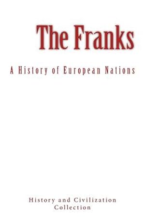 Seller image for The Franks: A History of European Nations for sale by GreatBookPrices