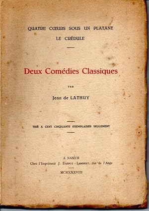 Quatre coeurs sous un platane. Le crédule. Deux comédies classiques