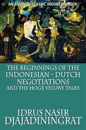 Seller image for Beginnings of the Indonesian-Dutch Negotiations and the Hoge Veluwe Talks for sale by GreatBookPrices