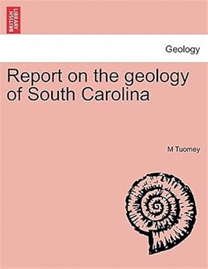Imagen del vendedor de Report on the geology of South Carolina a la venta por GreatBookPrices