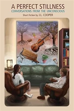 Imagen del vendedor de A Perfect Stillness: Conversations from the Unconscious a la venta por GreatBookPrices