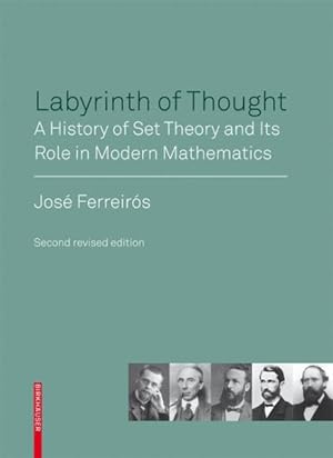 Seller image for Labyrinth of Thought : A History of Set Theory and Its Role in Modern Mathematics for sale by GreatBookPrices
