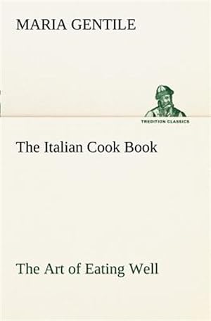 Seller image for The Italian Cook Book the Art of Eating Well for sale by GreatBookPrices