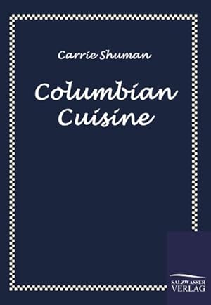 Image du vendeur pour Columbian Cuisine mis en vente par GreatBookPrices