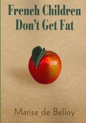 Seller image for French Children Don't Get Fat for sale by GreatBookPrices