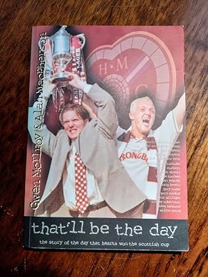 That'll Be the Day : The Story of the Day That Hearts Won the Scottish Cup